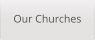 Our Churches